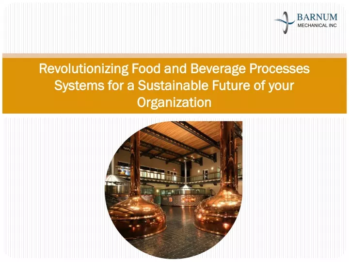 revolutionizing food and beverage processes systems for a sustainable future of your organization
