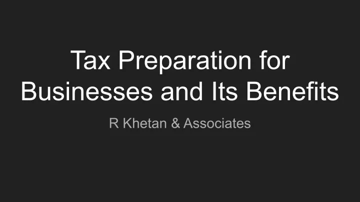 tax preparation for businesses and its benefits