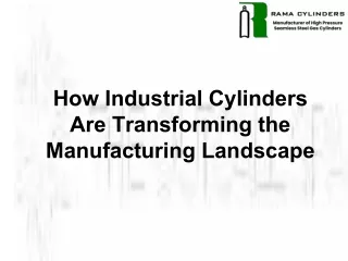 How Industrial Cylinders Are Transforming the Manufacturing Landscape