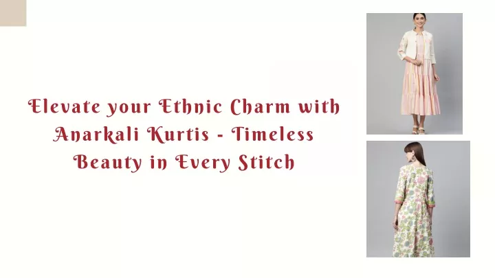 elevate your ethnic charm with anarkali kurtis