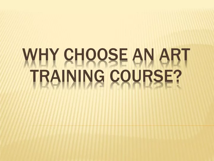 why choose an art training course