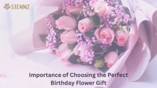 Importance of Choosing the Perfect Birthday Flower Gift