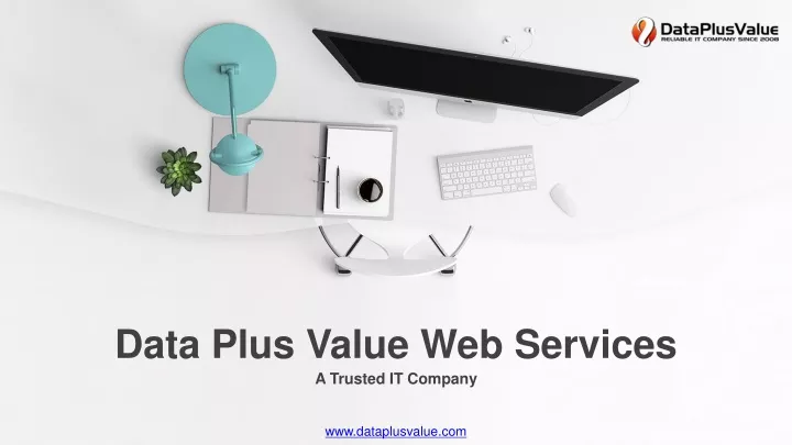 data plus value web services a trusted it company