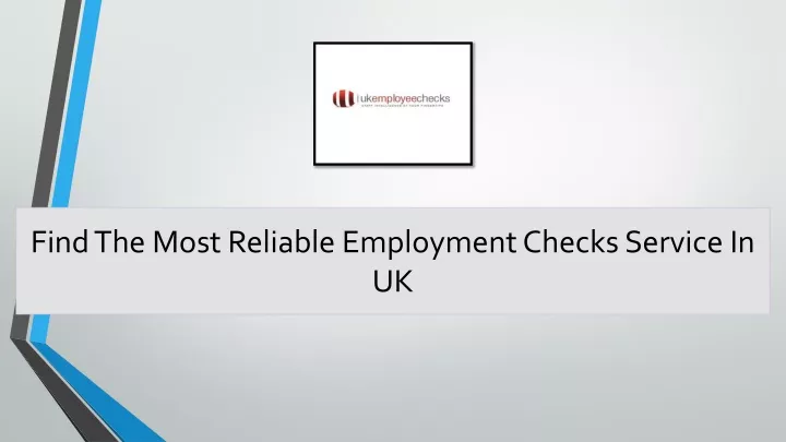 find the most reliable employment checks service in uk
