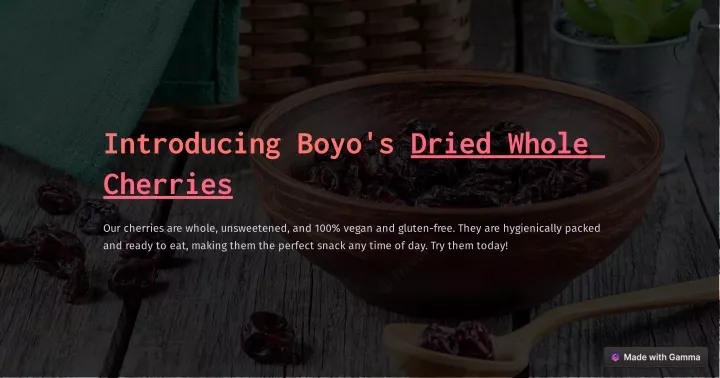 introducing boyo s dried whole cherries
