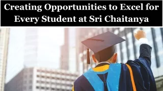 Creating Opportunities to Excel for Every Student at Sri Chaitanya