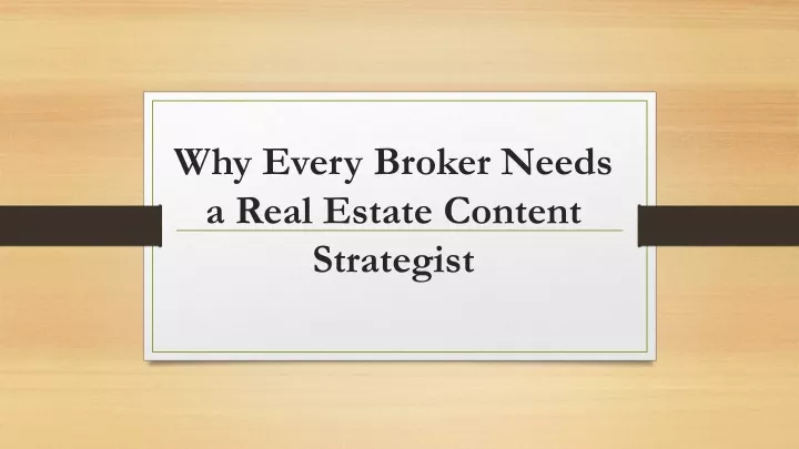 why every broker needs a real estate content strategist