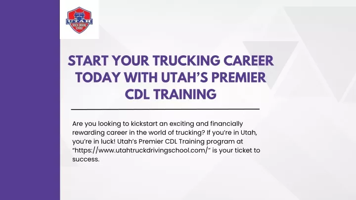 start your trucking career today with utah