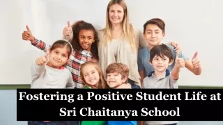 Fostering a Positive Student Life at Sri Chaitanya School