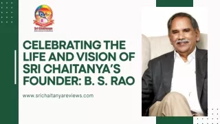 Celebrating the Life and Vision of Sri Chaitanya’s Founder B. S. Rao