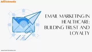 Email Marketing in Healthcare Building trust and Loyality