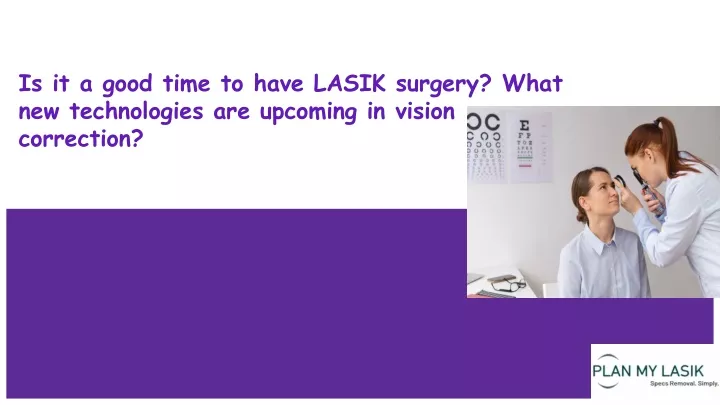is it a good time to have lasik surgery what