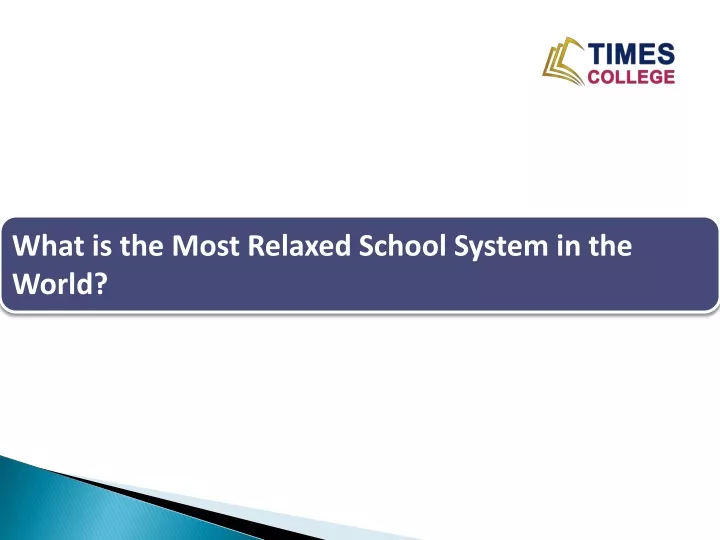 what is the most relaxed school system