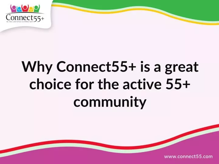 why connect55 is a great choice for the active