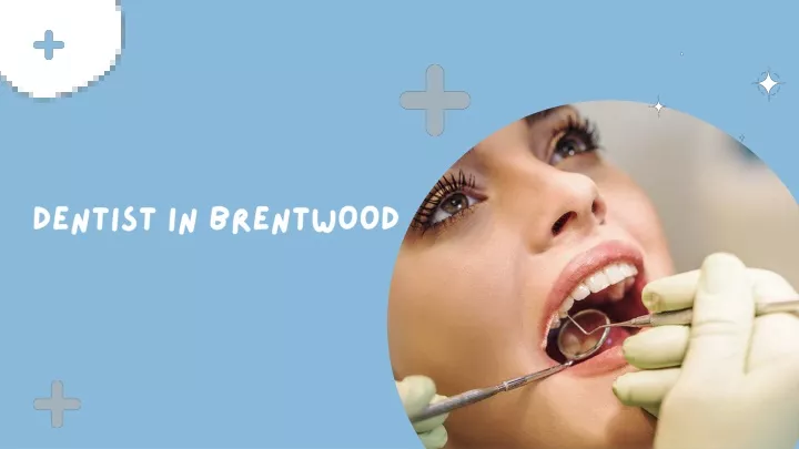 dentist in brentwood