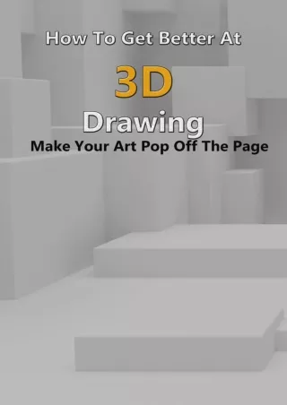 PDF_ How To Get Better At 3D Drawing: Make Your Art Pop Off The Page