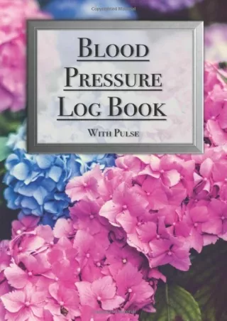 [PDF] DOWNLOAD Blood Pressure Log Book with Heart Rate - Record Monitor and Log at Home for