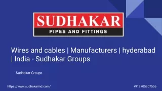 Wires and cables | Manufacturers | hyderabad | India - Sudhakar Groups