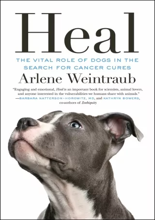 $PDF$/READ/DOWNLOAD Heal: The Vital Role of Dogs in the Search for Cancer Cures