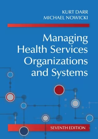 DOWNLOAD/PDF Managing Health Services Organizations and Systems, Seventh Edition