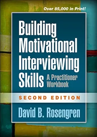 [PDF READ ONLINE] Building Motivational Interviewing Skills: A Practitioner Workbook