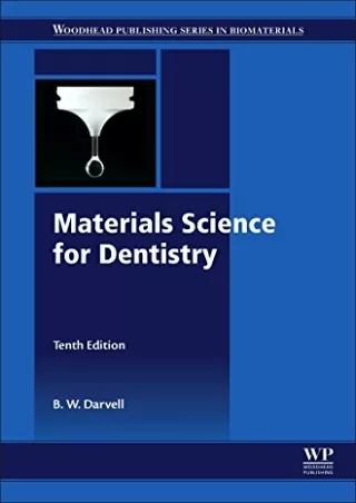 [PDF READ ONLINE] Materials Science for Dentistry (Woodhead Publishing Series in Biomaterials)