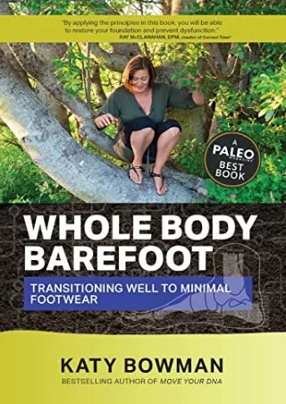 $PDF$/READ/DOWNLOAD Whole Body Barefoot: Transitioning Well to Minimal Footwear