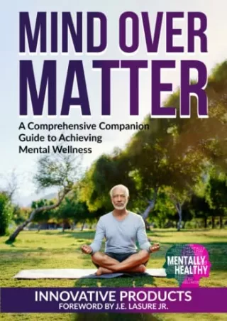 [PDF READ ONLINE] Mentally Healthy: Mind over Matter: A Comprehensive Companion Guide to