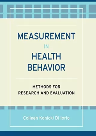 DOWNLOAD/PDF Measurement in Health Behavior: Methods for Research and Evaluation