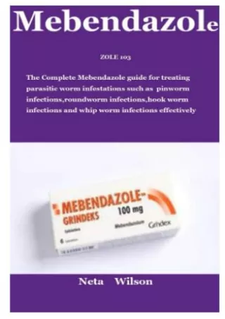 PDF_ ZOLE 103: The Complete Mebendazole guide for treating parasitic worm