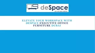Elevate Your Workspace with DeSpace Executive Office Furniture Dubai
