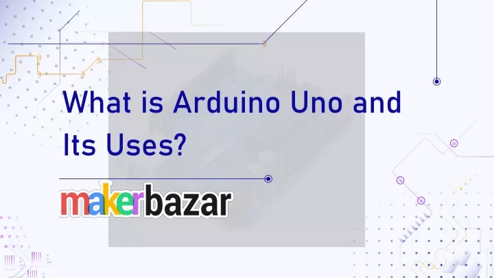 what is arduino uno and its uses
