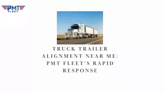 Truck Trailer Alignment Near Me PMT Fleet’s Rapid Response