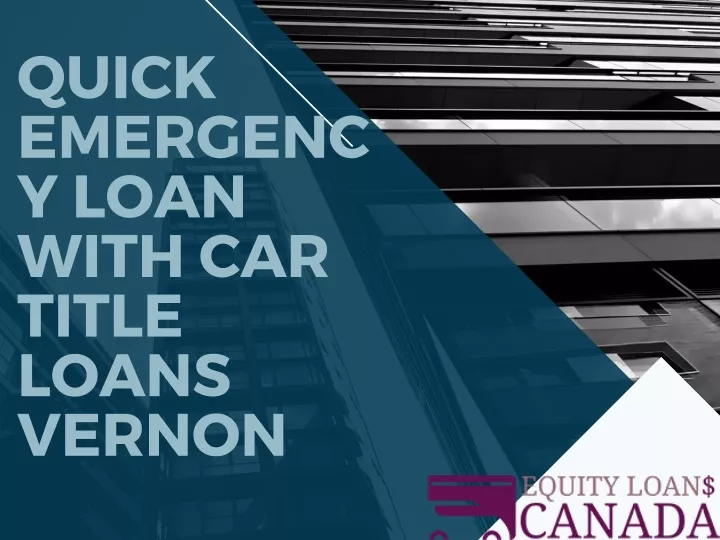 quick emergenc y loan with car title loans vernon