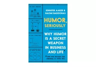Ebook download Humor Seriously Why Humor Is a Secret Weapon in Business and Life