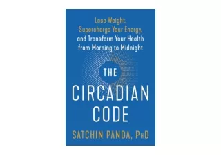 PDF read online The Circadian Code Lose Weight Supercharge Your Energy and Trans