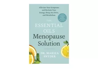 PDF read online The Essential Oils Menopause Solution Alleviate Your Symptoms an