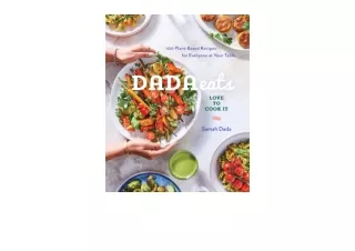 Download Dada Eats Love to Cook It 100 Plant Based Recipes for Everyone at Your
