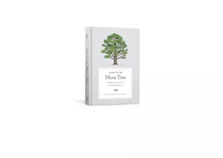 Kindle online PDF How to Be More Tree Essential Life Lessons for Perennial Happi