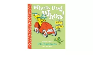 Ebook download Whoa Dog Whoa How to Relax Inspired by PD Eastmans Go Dog Go unli