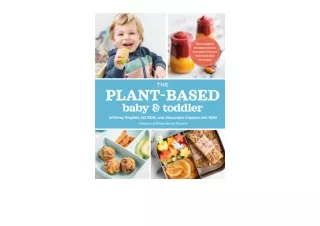 Ebook download The Plant Based Baby and Toddler Your Complete Feeding Guide for