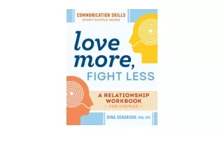 PDF read online Love More Fight Less Communication Skills Every Couple Needs A R