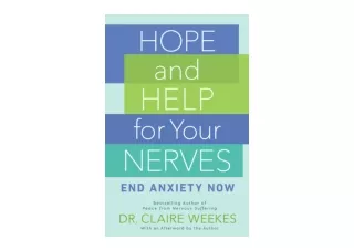 PDF read online Hope and Help for Your Nerves End Anxiety Now for android
