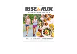 Ebook download Rise and Run Recipes Rituals and Runs to Fuel Your Day A Cookbook