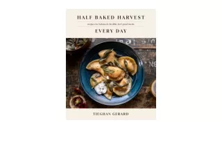 Download PDF Half Baked Harvest Every Day Recipes for Balanced Flexible Feel Goo