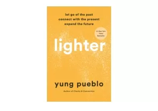 Ebook download Lighter Let Go of the Past Connect with the Present and Expand th