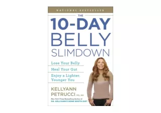 Kindle online PDF The 10 Day Belly Slimdown Lose Your Belly Heal Your Gut Enjoy