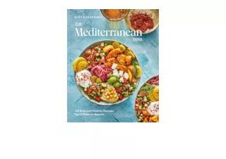 PDF read online The Mediterranean Dish 120 Bold and Healthy Recipes Youll Make o