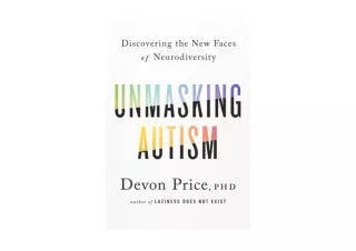 Download PDF Unmasking Autism Discovering the New Faces of Neurodiversity full
