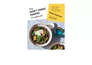 Ebook download The Dont Panic Pantry Cookbook Mostly Vegetarian Comfort Food Tha
